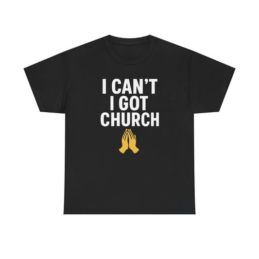 I Got Church T-shirt
