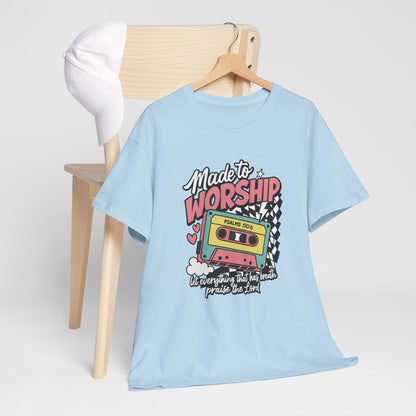 Made To Worship T-Shirt