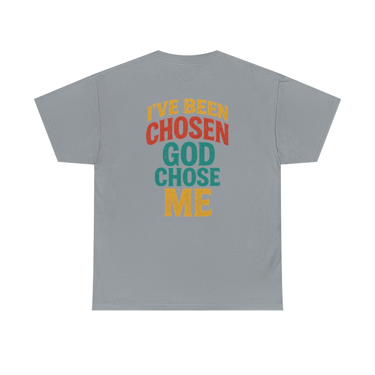 God Chose Me T-Shirt