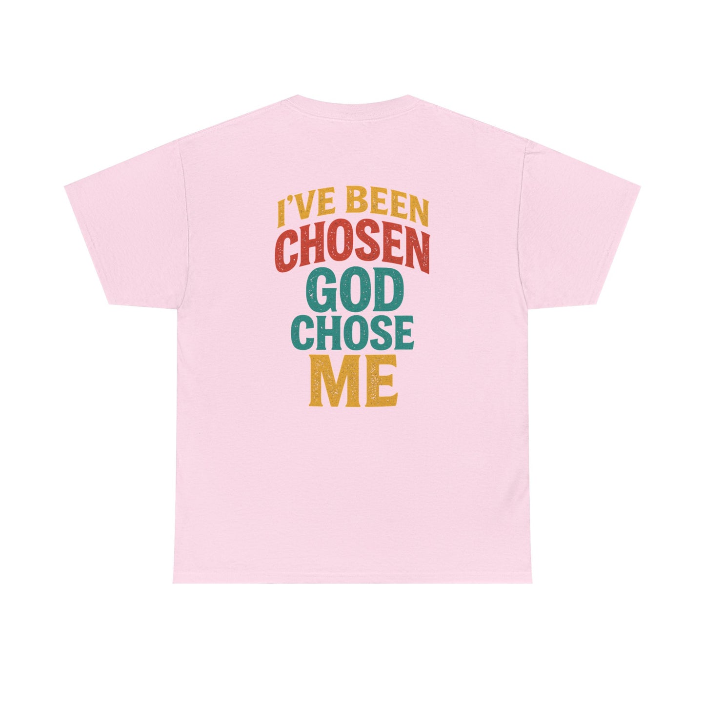 God Chose Me T-Shirt
