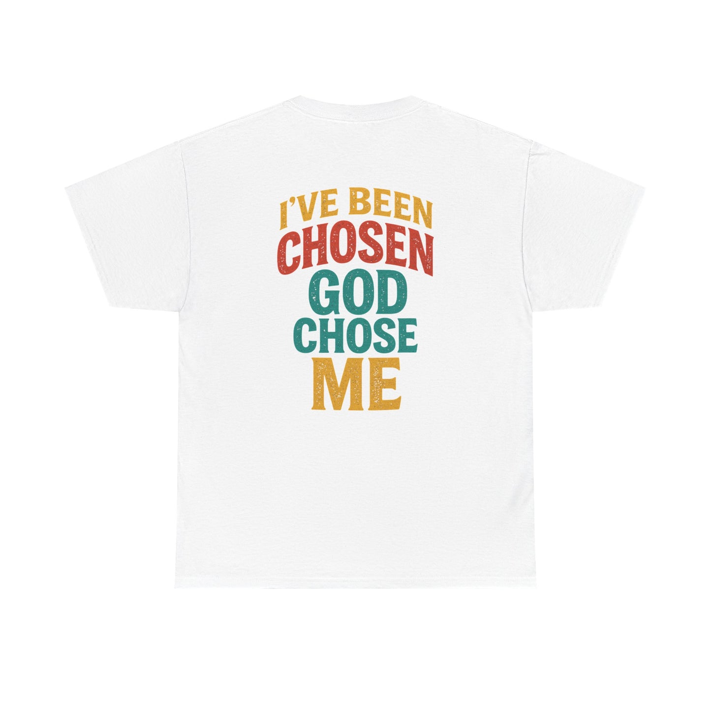 God Chose Me T-Shirt