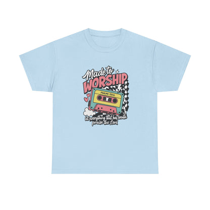 Made To Worship T-Shirt