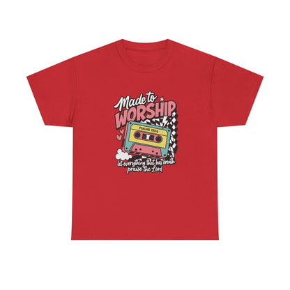 Made To Worship T-Shirt